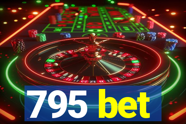 795 bet